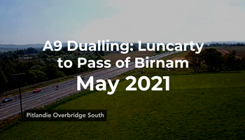 A9 Dualling: Luncarty to Pass of Birnam - Monthly time-lapse - May 2021