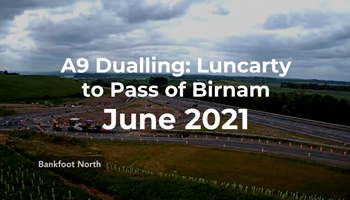 A9 Dualling: Luncarty to Pass of Birnam - Monthly time-lapse - June 2021