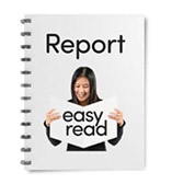An Easy Read report.