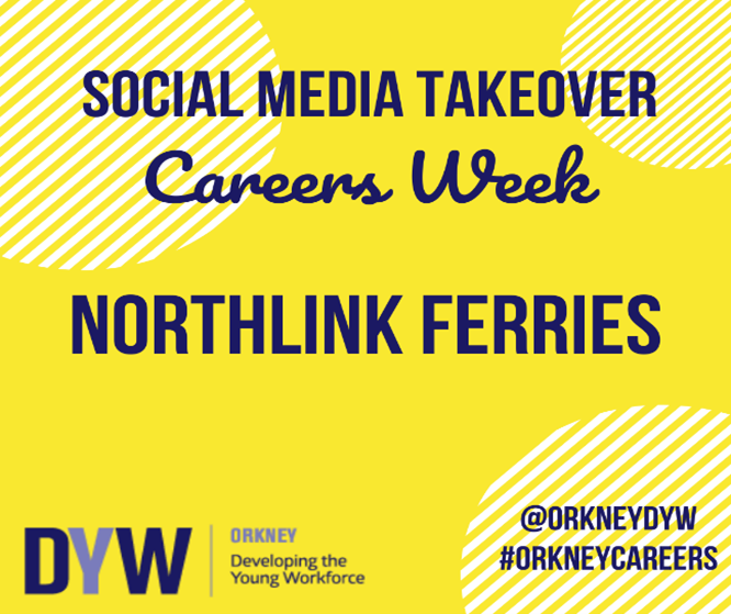 Northlink Ferries advertisement poster with text: "Social Media Takeover Careers Week. Orkney - developing the young workforce"
